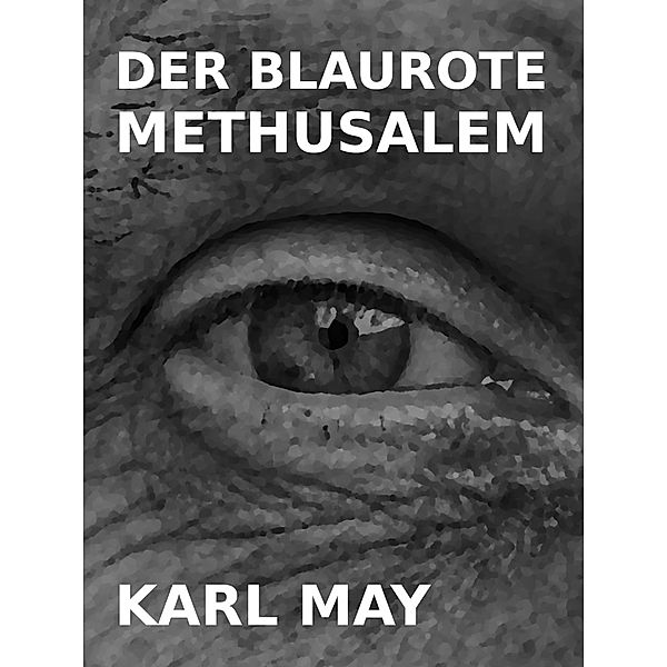 Der blaurote Methusalem, Karl May