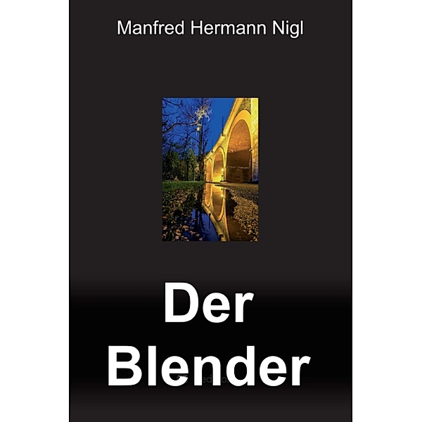 Der Blender, Manfred Hermann Nigl