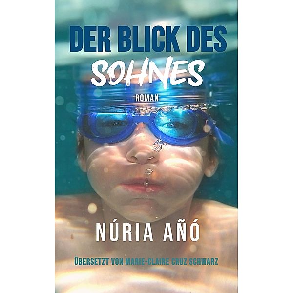 Der Blick des Sohnes, Núria Añó