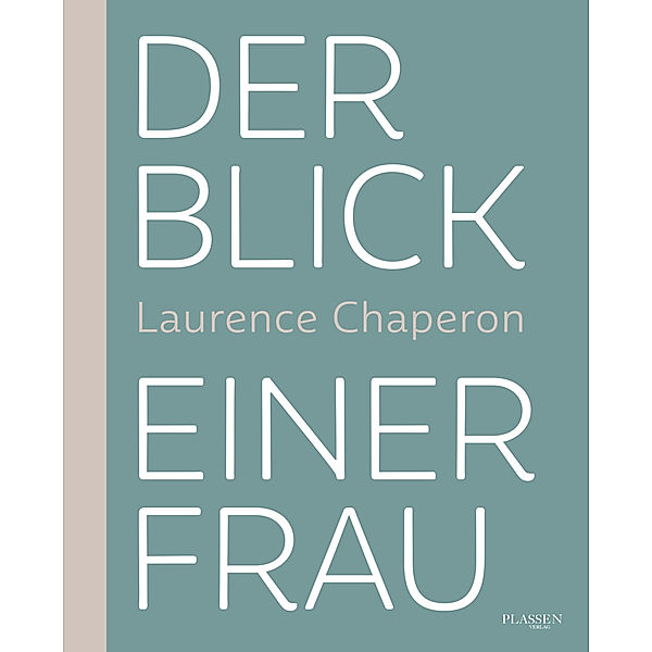 Der Blick einer Frau, Laurence Chaperon