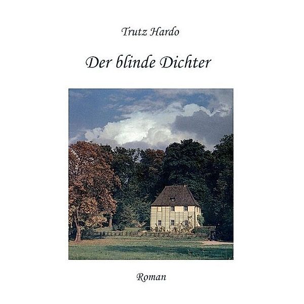 Der blinde Dichter, Trutz Hardo