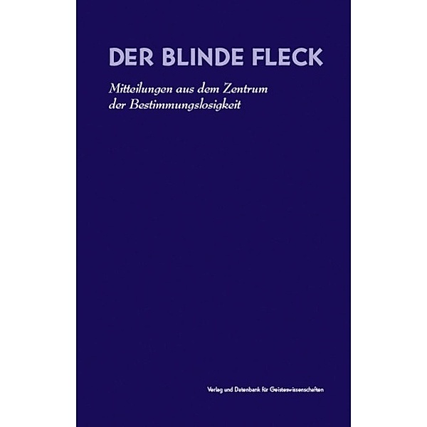 Der Blinde Fleck, Kai Haucke, Lorenz Engell, Claus Pias, Britta Neitzel