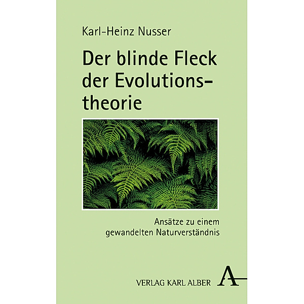Der blinde Fleck der Evolutionstheorie, Karl-Heinz Nusser