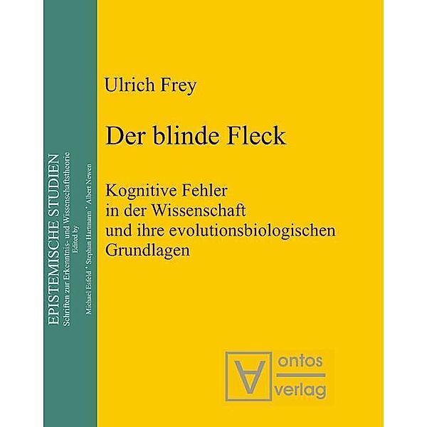 Der blinde Fleck / Epistemische Studien Bd.13, Ulrich Frey