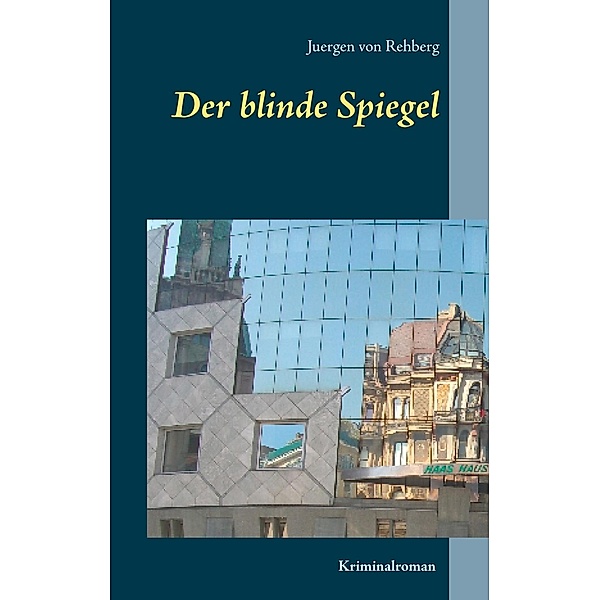 Der blinde Spiegel, Juergen von Rehberg