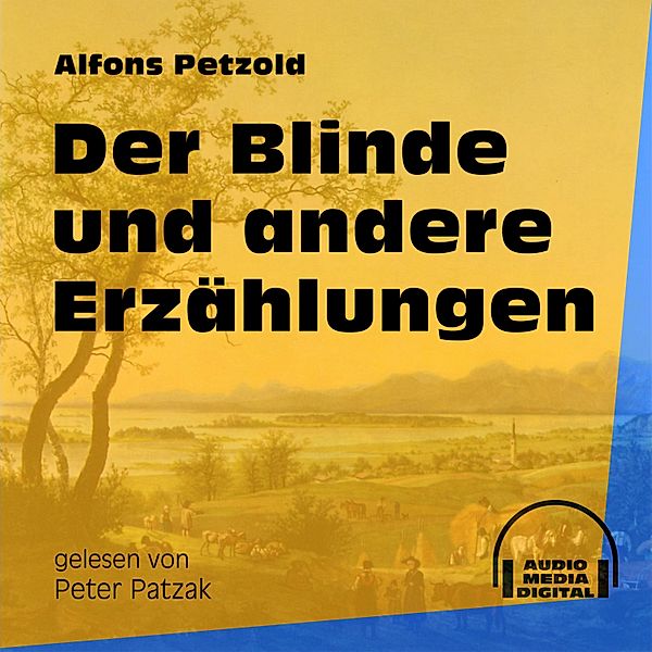 Der Blinde und andere Erzählungen, Alfons Petzold