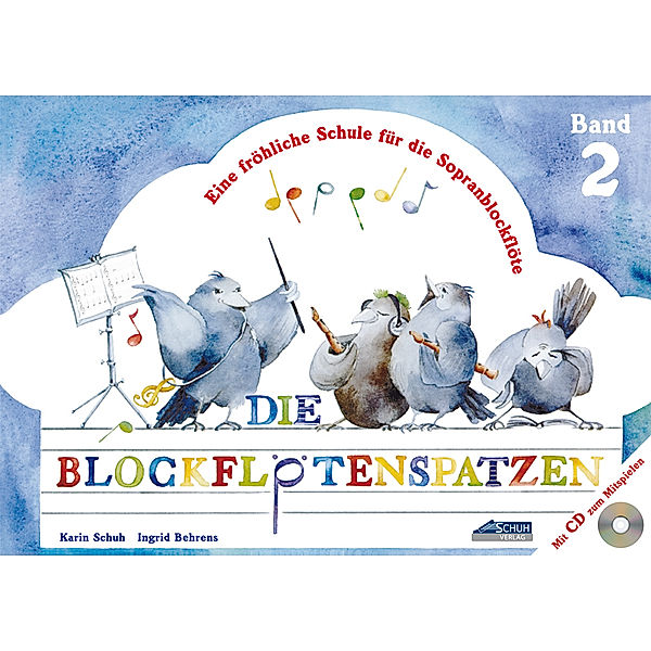 Der Blockflötenspatz, m. Audio-CD.Bd.2, Karin Schuh, Ingrid Behrens