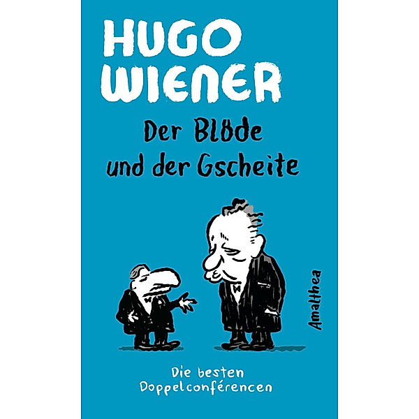 Der Blöde und der Gscheite, Hugo Wiener