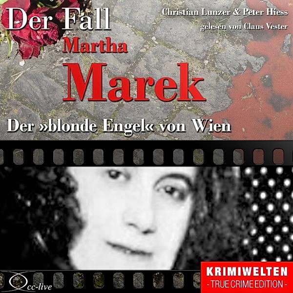 Der blonde Engel von Wien - Der Fall Martha Marek, Christian Lunzer, Peter Hiess