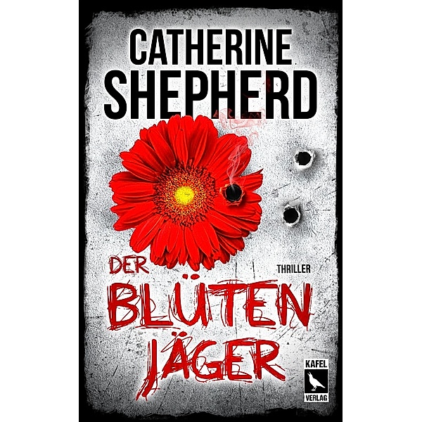Der Blütenjäger / Laura Kern Bd.4, Catherine Shepherd