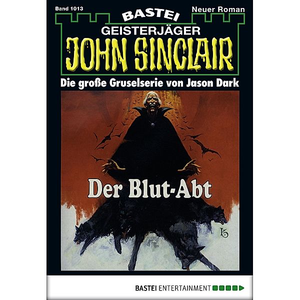 Der Blut-Abt / John Sinclair Bd.1013, Jason Dark