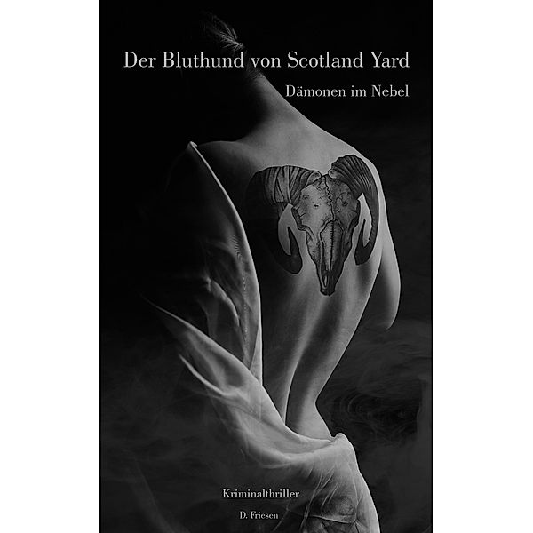 Der Bluthund von Scotland Yard, D. Friesen