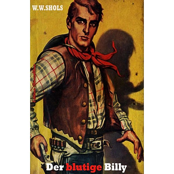 Der blutige Billy, W. W. Shols