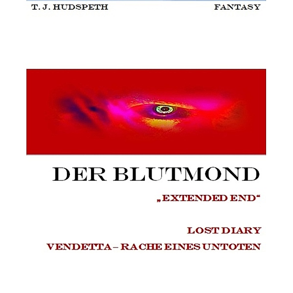Der Blutmond - Extended End, T. J. Hudspeth