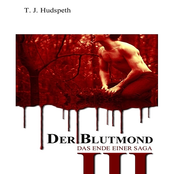 Der Blutmond - Teil 3, T. J. Hudspeth