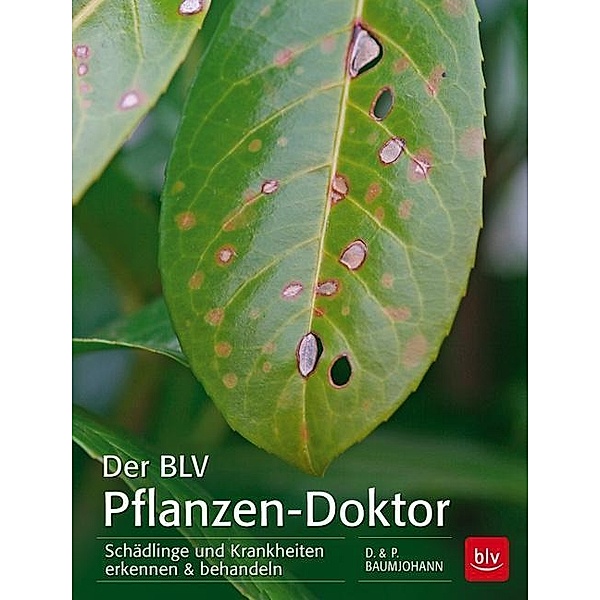 Der BLV Pflanzen-Doktor, Dorothea Baumjohann, Peter Baumjohann