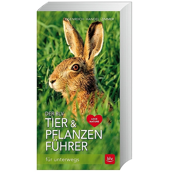 Der BLV Tier- und Pflanzenführer für unterwegs, Ute E. Zimmer, Wilhelm Eisenreich, Alfred Handel