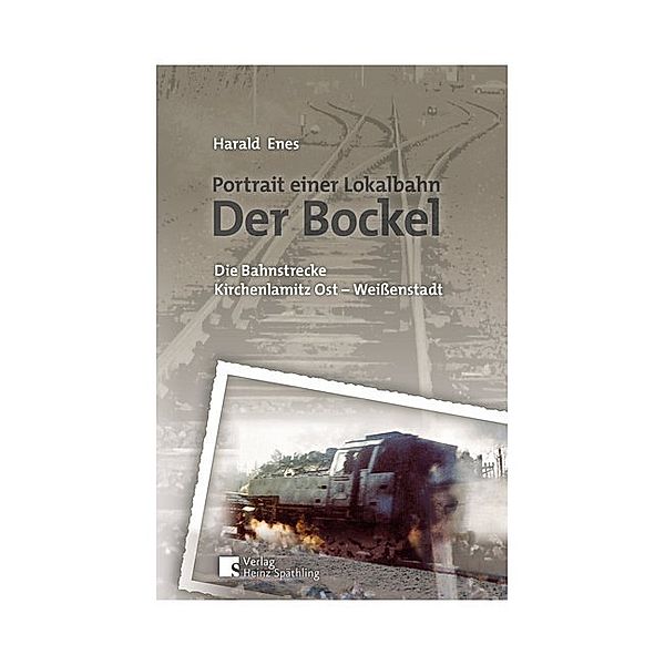 Der Bockel - Porträt einer Lokalbahn, Harald Enes