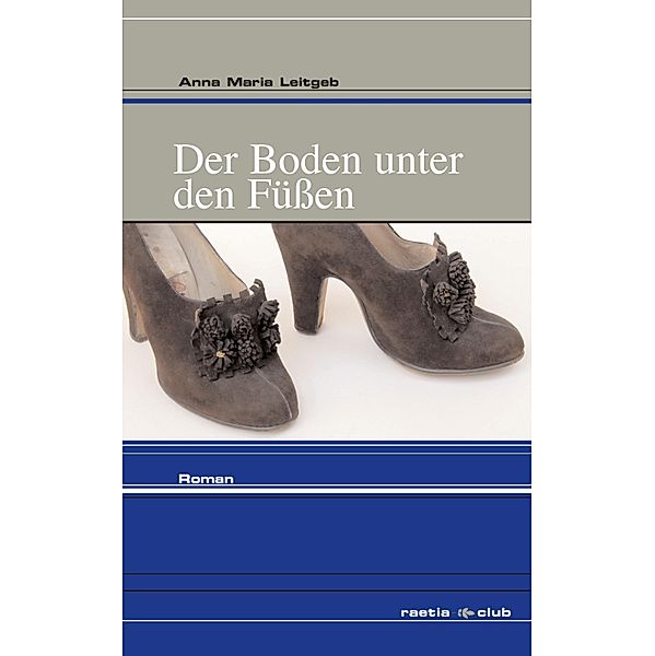 Der Boden unter den Füßen, Anna Maria Leitgeb