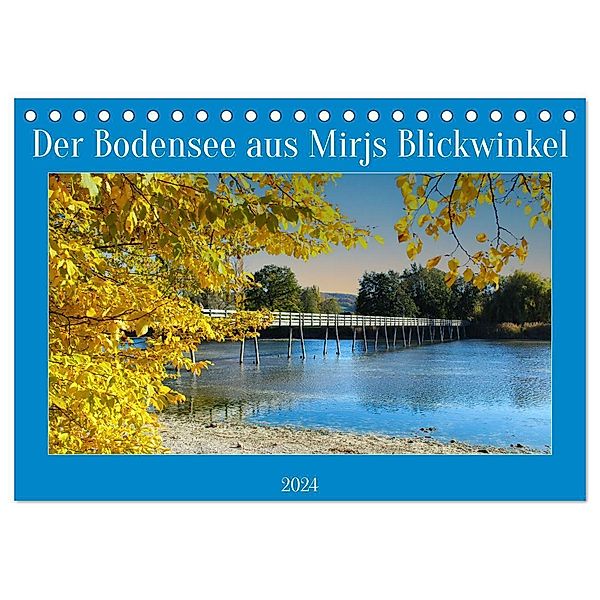 Der Bodensee aus Mirjs Blickwinkel (Tischkalender 2024 DIN A5 quer), CALVENDO Monatskalender, Mirjam Geggier