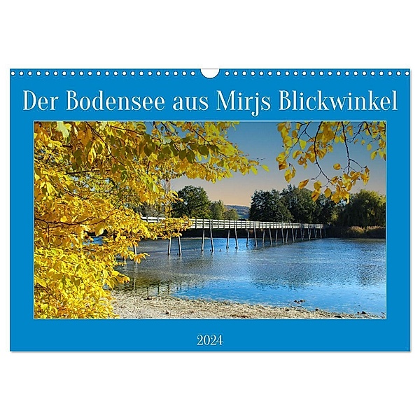 Der Bodensee aus Mirjs Blickwinkel (Wandkalender 2024 DIN A3 quer), CALVENDO Monatskalender, Mirjam Geggier