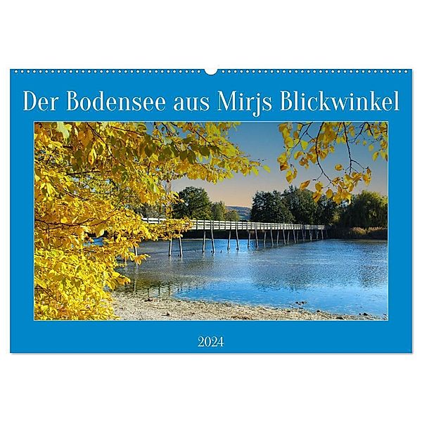 Der Bodensee aus Mirjs Blickwinkel (Wandkalender 2024 DIN A2 quer), CALVENDO Monatskalender, Mirjam Geggier