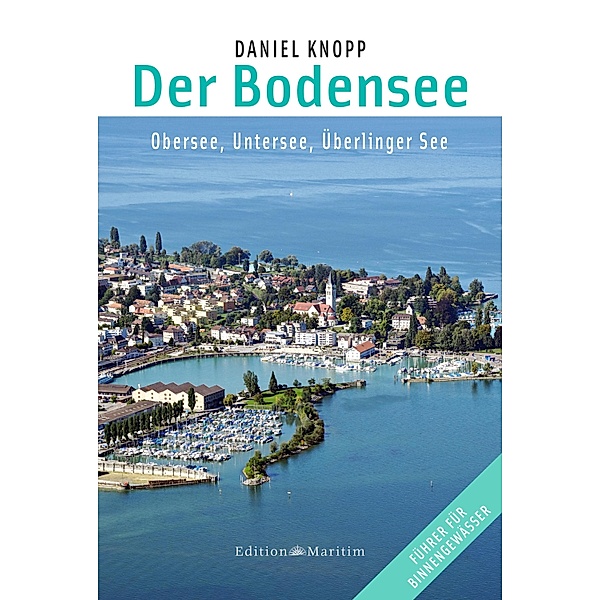 Der Bodensee / Führer für Binnengewässer, Daniel Knopp