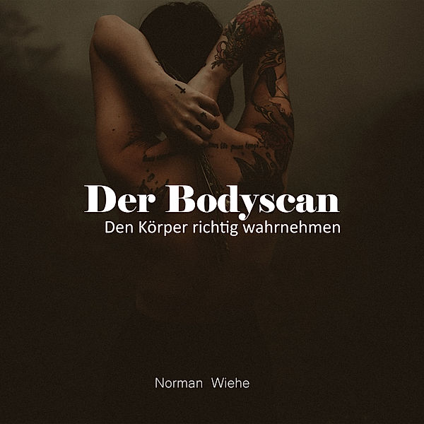 Der Bodyscan, Norman Wiehe