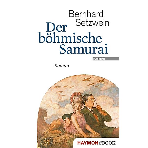 Der böhmische Samurai, Bernhard Setzwein