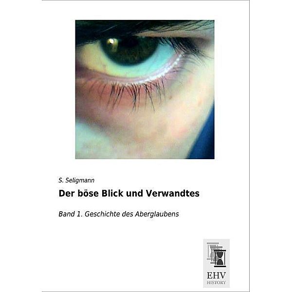 Der böse Blick und Verwandtes, S. Seligmann