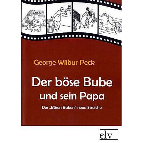 Der böse Bube und sein Papa, George W. Peck