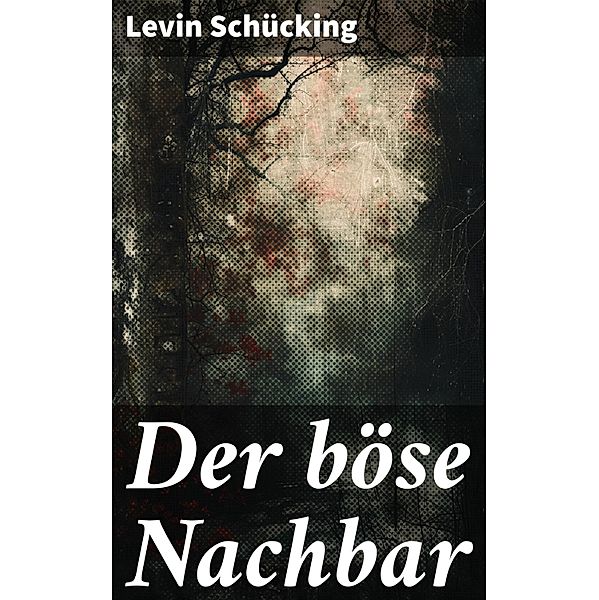 Der böse Nachbar, Levin Schücking