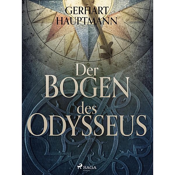 Der Bogen des Odysseus, Gerhart Hauptmann