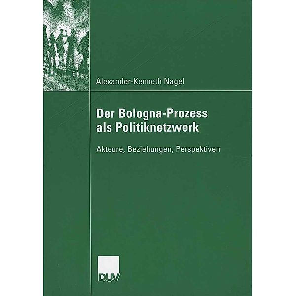 Der Bologna-Prozess als Politiknetzwerk, Alexander-Kenneth Nagel