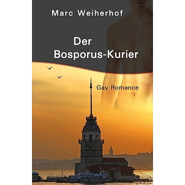 Der Bosporus-Kurier / tredition, Marc Weiherhof