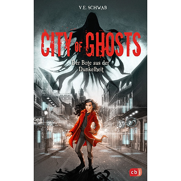 Der Bote aus der Dunkelheit / City of Ghosts Bd.3, V. E. Schwab