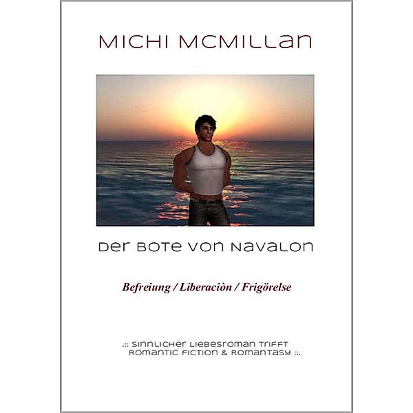 Der Bote von Navalon - Befreiung / Liberatión / Frigörelse / Der Bote von Navalon - Befreiung / Liberatión / Frigörelse Bd.1, Michi McMillan