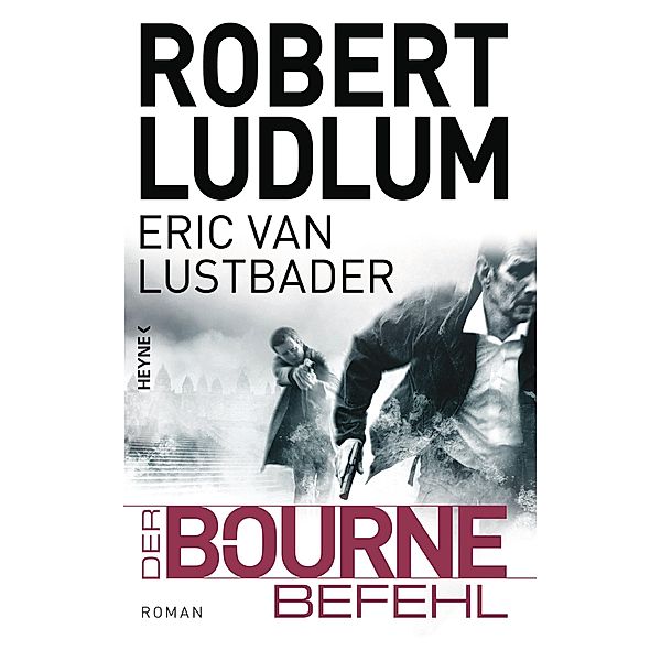 Der Bourne Befehl / Jason Bourne Bd.9, Robert Ludlum, Eric Van Lustbader