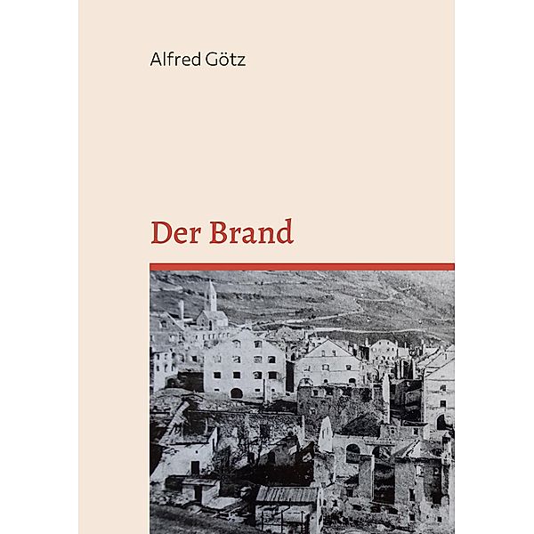 Der Brand, Alfred Götz