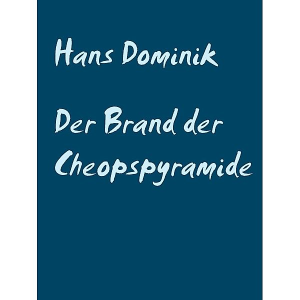 Der Brand der Cheopspyramide, Hans Dominik