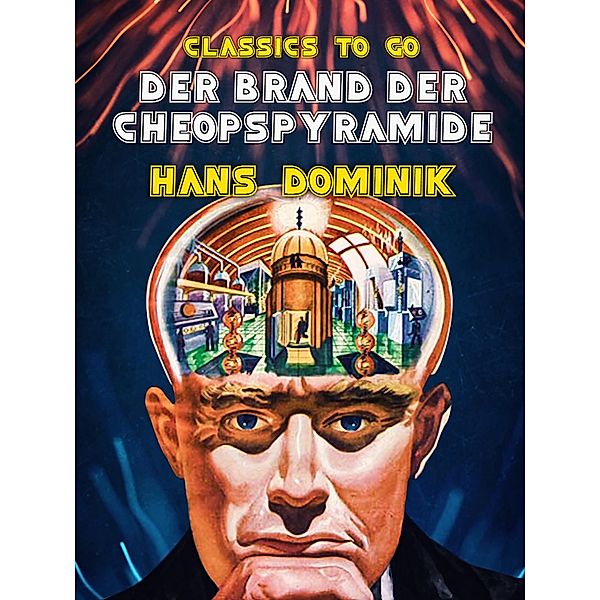 Der Brand der Cheopspyramide, Hans Dominik