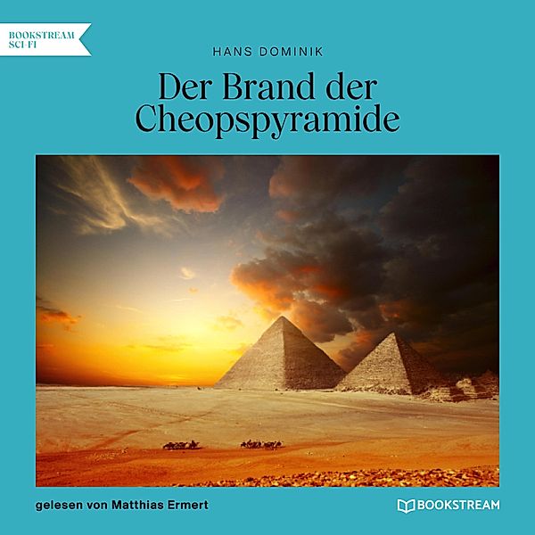 Der Brand der Cheopspyramide, Hans Dominik