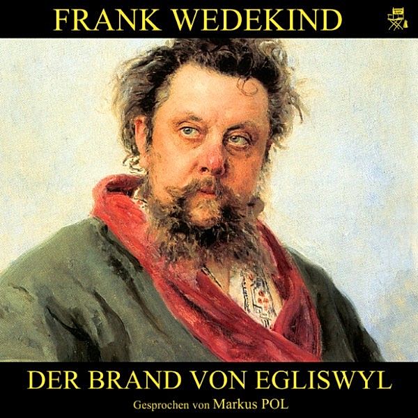 Der Brand von Egliswyl, Frank Wedekind