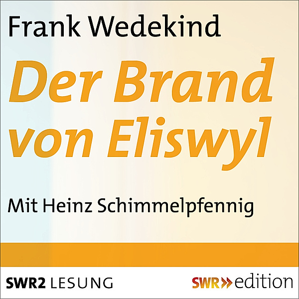 Der Brand von Eliswyl, Frank Wedekind