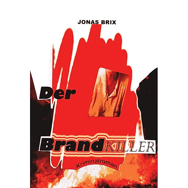 Der Brandkiller, Jonas Brix