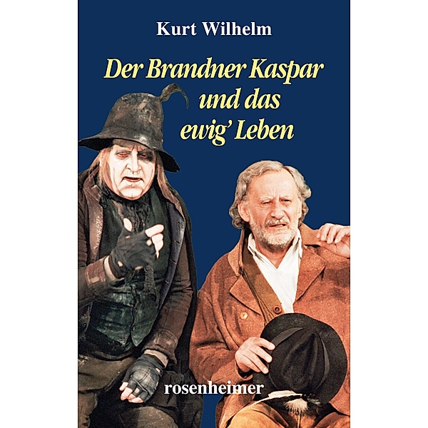 Der Brandner Kaspar und das ewig' Leben, Kurt Wilhelm