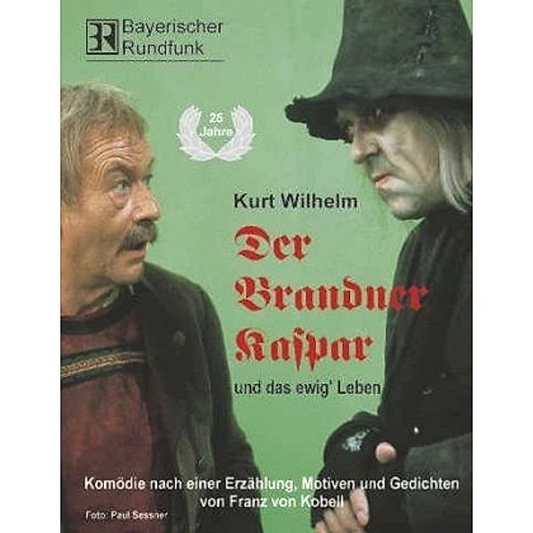 Der Brandner Kasper und das ewig' Leben, 2 Audio-CDs, Kurt Wilhelm