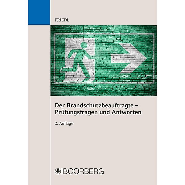 Der Brandschutzbeauftragte - Prüfungsfragen und Antworten, Wolfgang J. Friedl