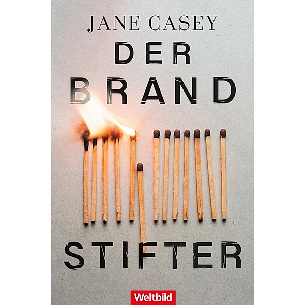Der Brandstifter / Maeve Kerrigan Bd.1, Jane Casey