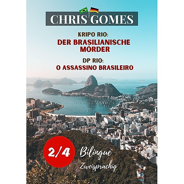 Der brasilianische Mörder Teil 2 von 4 / O assassino brasileiro Parte 2 de 4 / Der brasilianische Mörder - O assassino brasileiro / Zweisprachig - Bilíngue Bd.2, Chris Gomes